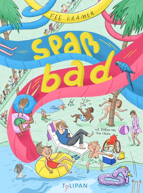 „Spaßbad“, „Fee Krämer“, „mit Bildern von Tine Schulz“. Bunte Wasserpark-Szene mit Rutschen, Palmen und spielenden Menschen.