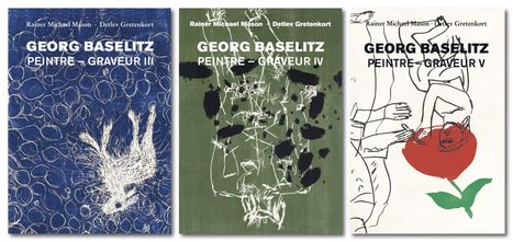 GEORG BASELITZ PEINTRE-GRAVEUR III-IV-V. Drei Buchcover mit abstrakten und figürlichen Zeichnungen in Blau, Grün und Weiß.