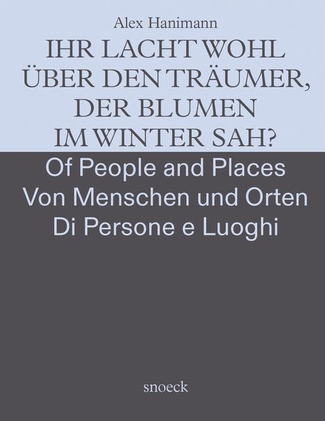 Text in klarer Schrift: "IHR LACHT WOHL ÜBER DEN TRÄUMER, DER BLUMEN IM WINTER SAH?" Darunter auf drei Sprachen: "Of People...".