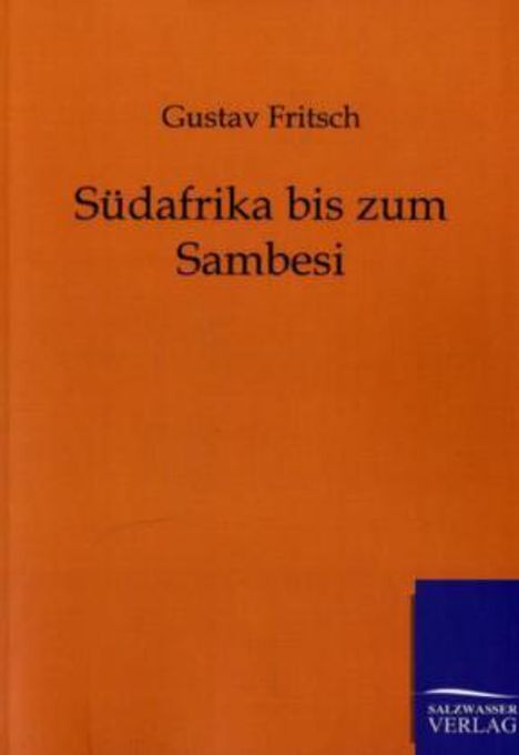 Gustav Fritsch: Südafrika bis zum Sambesi, Buch