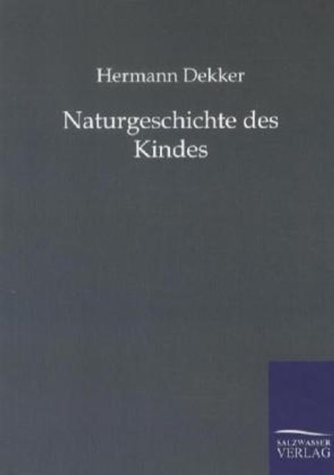 Hermann Dekker: Naturgeschichte des Kindes, Buch