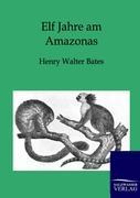 Henry Walter Bates: Elf Jahre am Amazonas, Buch