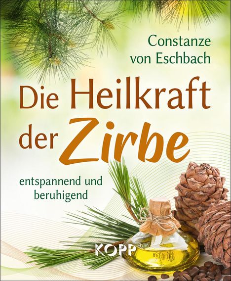 Constanze von Eschbach: Eschbach, C: Heilkraft der Zirbe, Buch