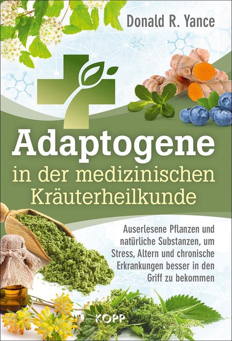 Donald R. Yance: Adaptogene in der medizinischen Kräuterheilkunde, Buch