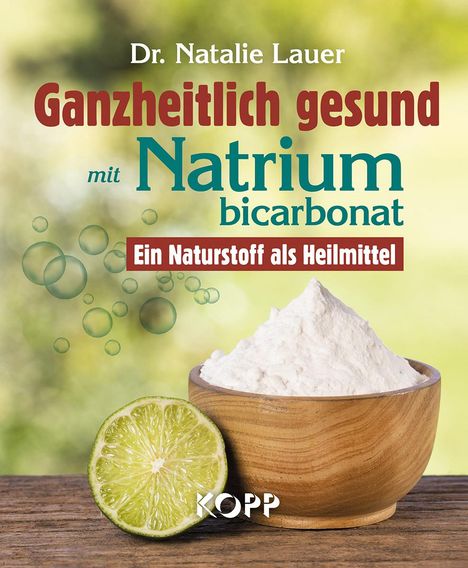 Natalie Lauer: Ganzheitlich gesund mit Natriumbicarbonat, Buch