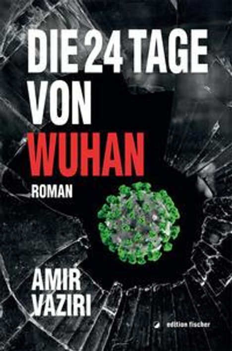 Amir Vaziri: Vaziri, A: 24 Tage von Wuhan, Buch