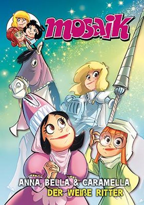 MOSAIK Anna, Bella &amp; Caramella - Der weiße Ritter, Buch