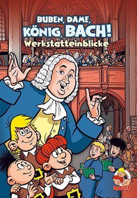 "BUBEN, DAME, KÖNIG BACH! Werkstatteinblicke". Ein Comic-Stil-Bild mit Bach, Kindern und einer Kirchenkulisse im Hintergrund.
