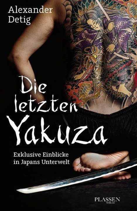 Alexander Detig: Detig, A: Die letzten Yakuza, Buch