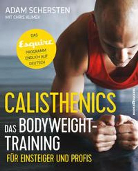 Adam Schersten: Calisthenics - Das Bodyweight-Training für Einsteiger und Profis, Buch