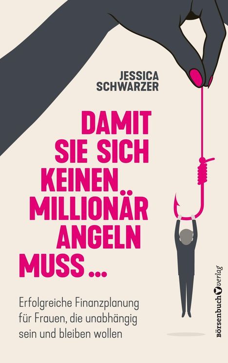 Jessica Schwarzer: Damit sie sich keinen Millionär angeln muss..., Buch