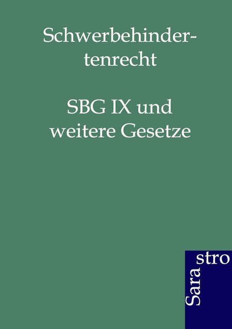 Ohne Autor: Schwerbehindertenrecht: SBG IX und weitere Gesetze, Buch