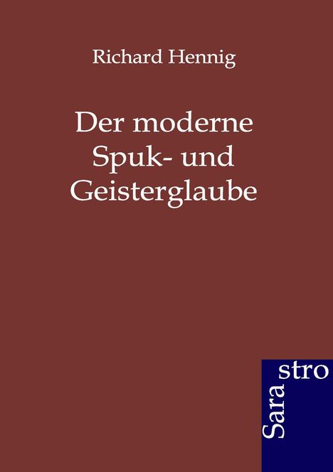 Richard Hennig: Der moderne Spuk- und Geisterglaube, Buch
