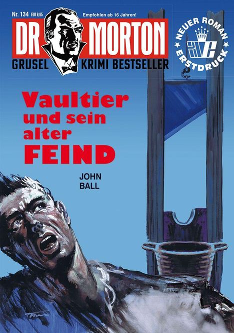 "Dr. Morton Grusel Krimi Bestseller. Vaulier und sein alter Feind. John Ball. Illustration eines Mannes neben Guillotine."