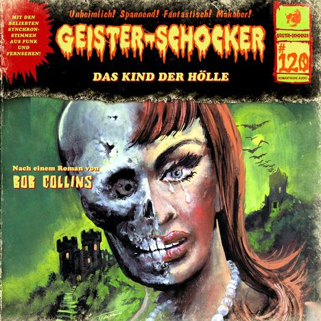 Ein gruseliges Cover mit „GEISTER-SCHOCKER: DAS KIND DER HÖLLE“. Eine Frau mit halbem Schädel, eine Burg im Hintergrund.
