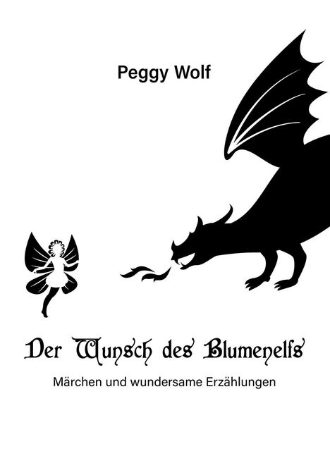 Peggy Wolf: Der Wunsch des Blumenelfs, Buch