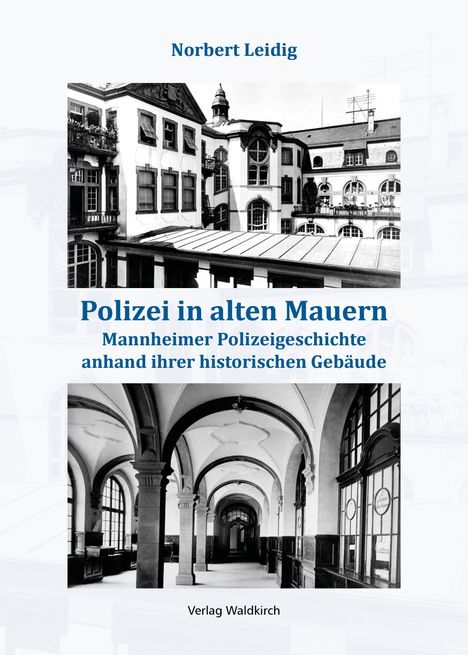 „Polizei in alten Mauern“ ist der Titel. Schwarz-Weiß-Fotos von historischen Gebäuden. Autor: Norbert Leidig.