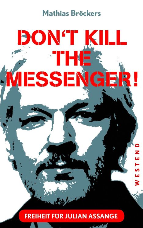 Mathias Bröckers: Bröckers, M: Freiheit für Julian Assange!, Buch