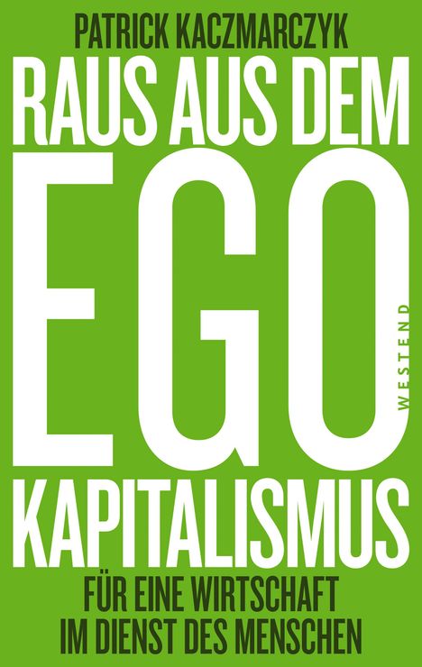 Patrick Kaczmarczyk: Raus aus dem Ego-Kapitalismus, Buch