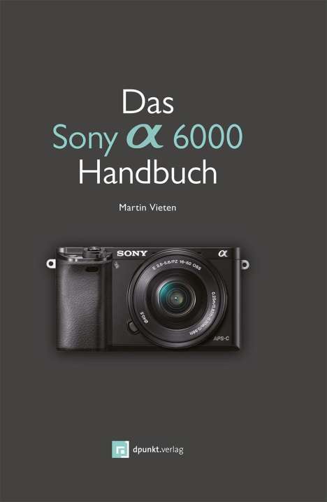 Martin Vieten: Das Sony A6000 Handbuch, Buch