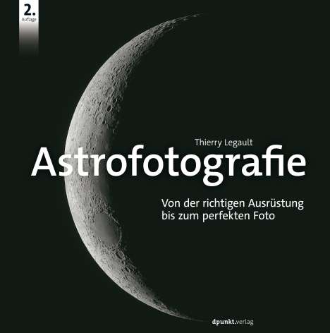 Thierry Legault: Legault, T: Astrofotografie, Buch