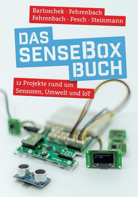 Thomas Bartoschek: Bartoschek, T: Das senseBox-Buch, Buch