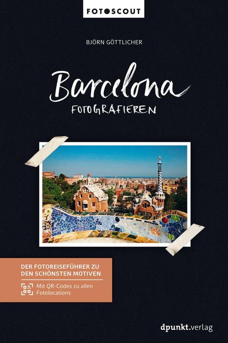 Björn Göttlicher: Göttlicher, B: Barcelona fotografieren, Buch