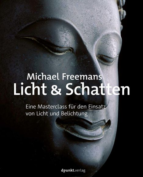 Michael Freeman: Michael Freemans Licht &amp; Schatten, Buch