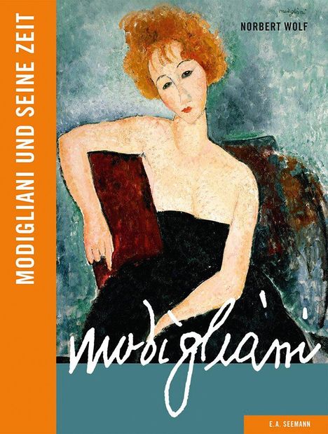 Norbert Wolf: Modigliani und seine Zeit, Buch