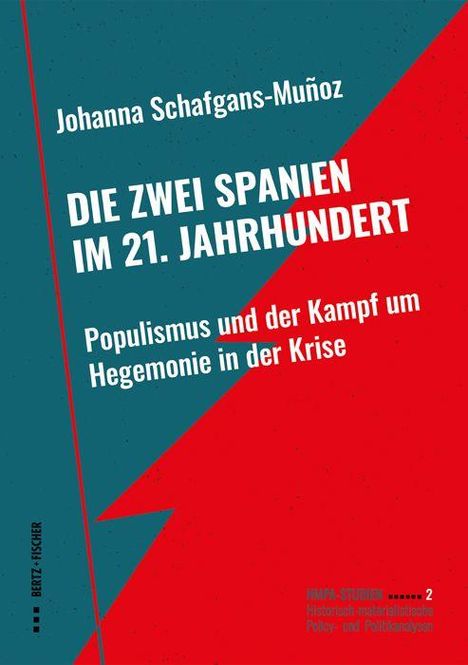 Johanna Schafgans-Muñoz: DIE ZWEI SPANIEN IM 21. JAHRHUNDERT. Populismus und der Kampf um Hegemonie in der Krise.