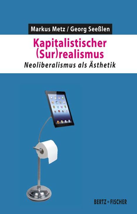 Georg Seeßlen: Kapitalistischer (Sur)realismus, Buch
