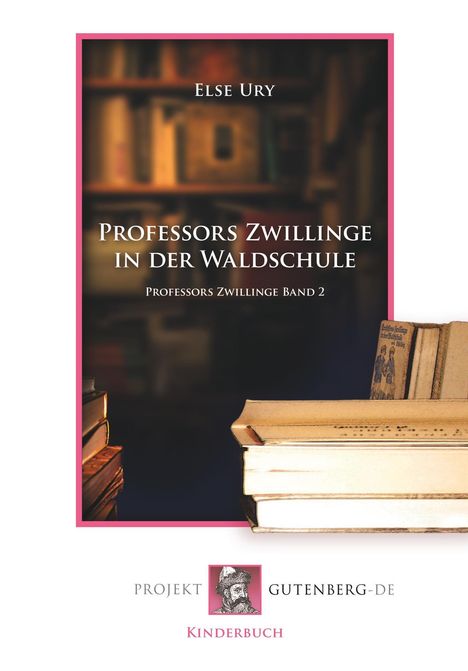 Else Ury: Professors Zwillinge in der Waldschule, Buch