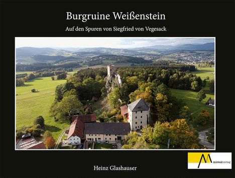 Glashauser Heinz: Burgruine Weißenstein, Buch