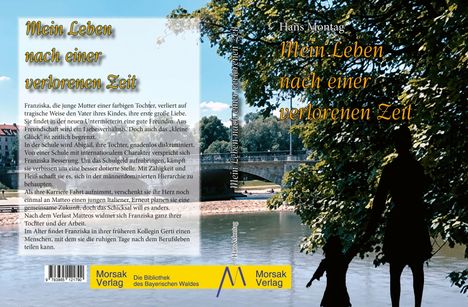 "Mein Leben nach einer verlorenen Zeit" von Hans Montag. Silhouetten unter Bäumen an einem Flussufer. Morsak Verlag Logo.