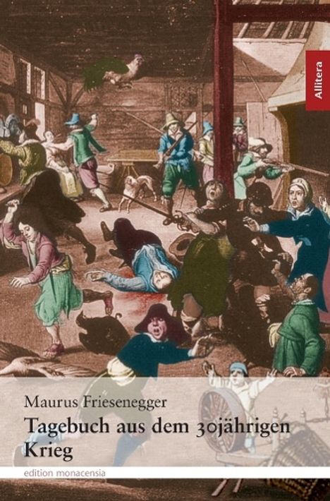 Maurus Friesenegger: Tagebuch aus dem 30jährigen Krieg, Buch