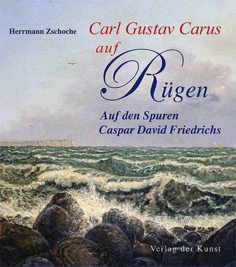 Herrmann Zschoche: Carl Gustav Carus auf Rügen, Buch