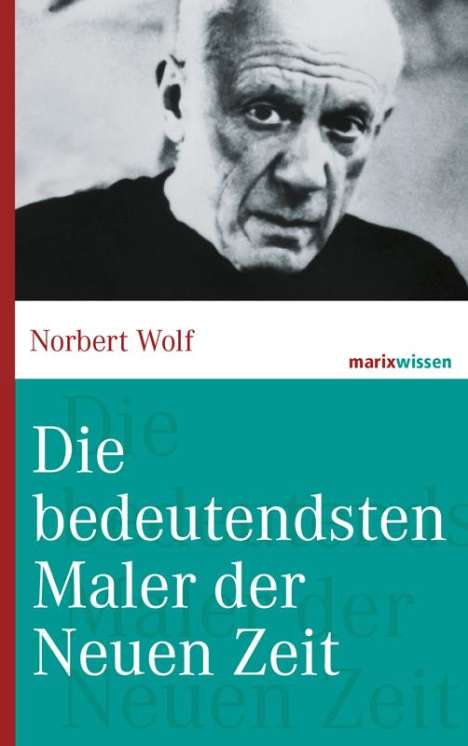 Norbert Wolf: Wolf, N: Bedeutendsten Maler der Neuen Zeit, Buch