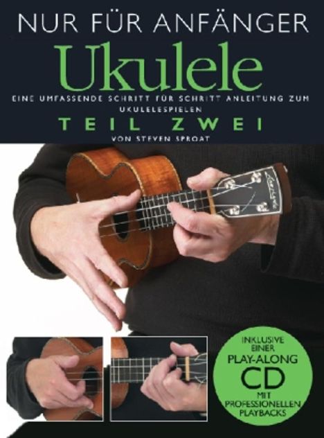 Steven Sproat: Sproat, S: Nur für Anfänger Ukulele - Teil Zwei, Noten