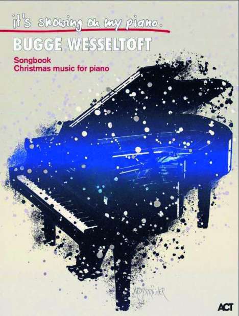Bugge Wesseltoft: Bugge Wesseltoft - It's Snowing On My Piano, Noten
