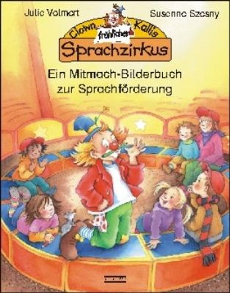 Julia Volmert: Clown Kallis fröhlicher Sprachzirkus, Buch