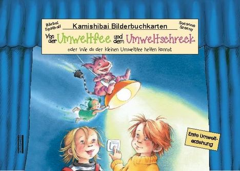 Bärbel Spathelf: Von der Umweltfee und dem Umweltschreck, Kamishibai-Bilderbuch-Karten, Buch