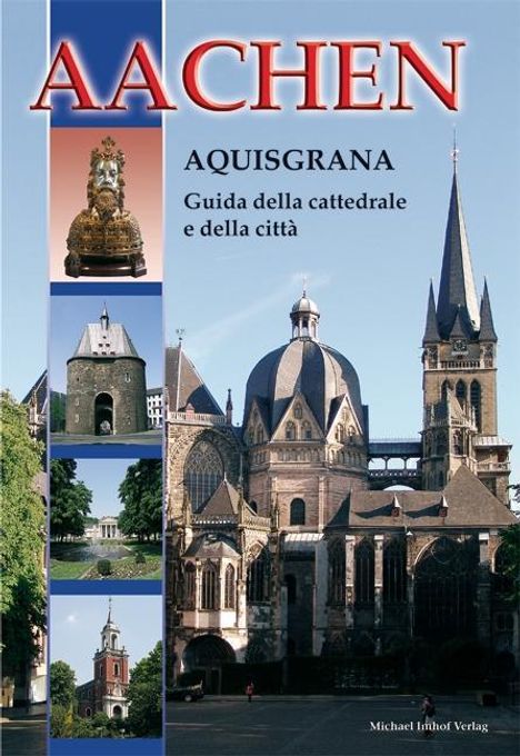 Ines Dickmann: Aachen - Aquisgrana Guida della cattedrale e della città, Buch