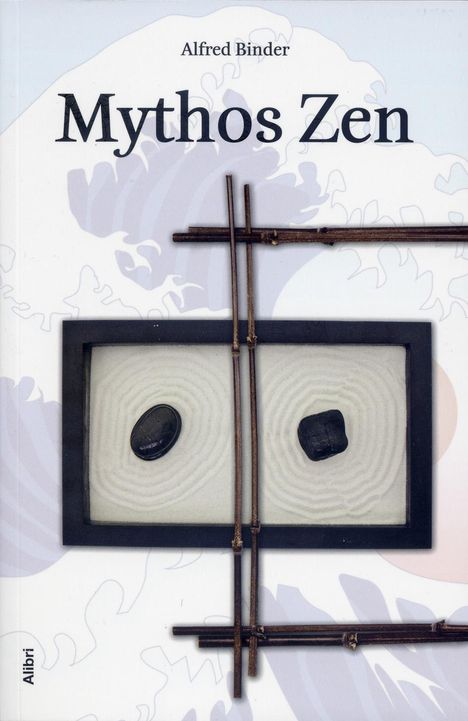 Alfred Binder: Mythos Zen, Buch