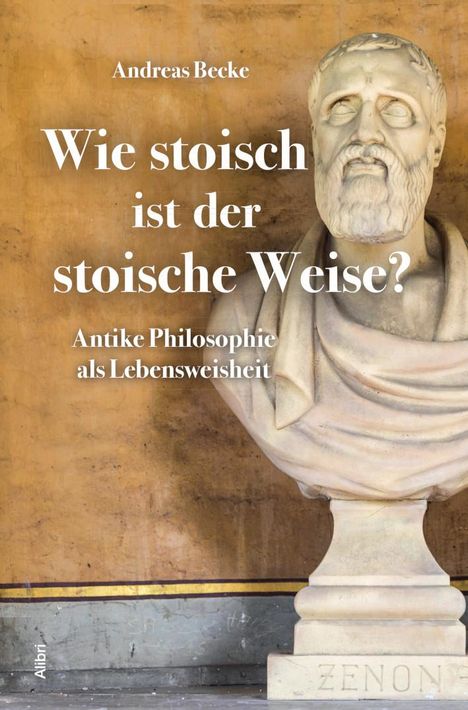 Andreas Becke: Wie stoisch ist der stoische Weise?, Buch