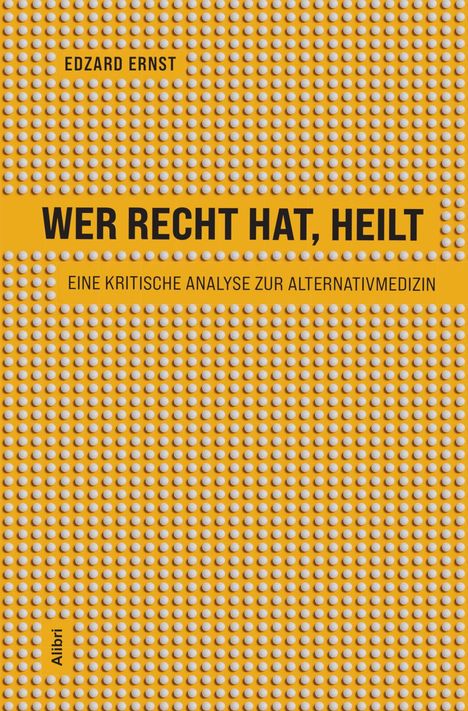 Edzard Ernst: Wer recht hat, heilt, Buch