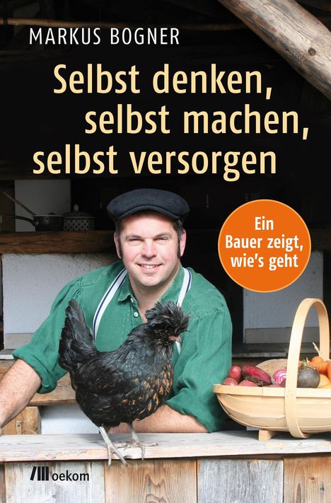 Markus Bogner: Selbst denken, selbst machen, selbst versorgen, Buch