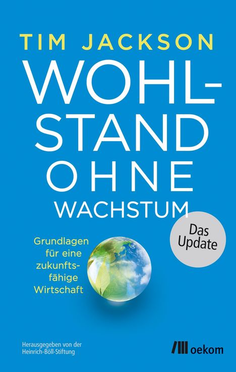 Tim Jackson: Wohlstand ohne Wachstum - das Update, Buch