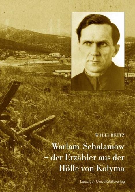 Willi Beitz: Warlam Schalamow - der Erzähler aus der Hölle von Kolyma, Buch