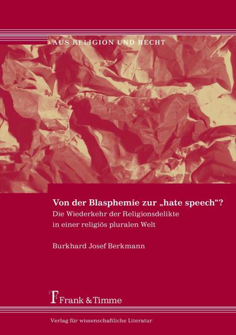 Burkhard Josef Berkmann: Von der Blasphemie zur "hate speech"?, Buch