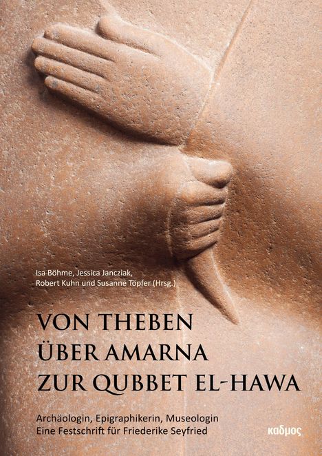 Titel: "Von Theben über Amarna zur Qubbet el-Hawa." Zwei Relief-Hände auf braunem Stein.
